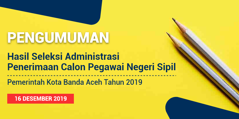 Pengumuman Hasil Seleksi Administrasi Penerimaan CPNS Pemerintah Kota Banda Aceh Tahun 2019 - BKPSDM Kota Banda Aceh